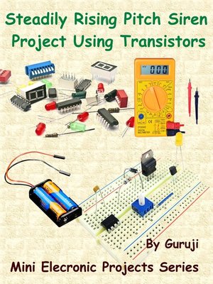 cover image of Steadily Rising Pitch Siren Project Using Transistors